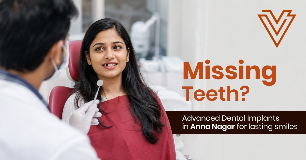 Advanced Dental Implants in Anna Nagar with Long Lasting Results